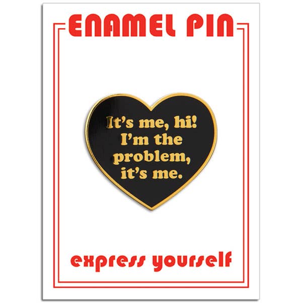 It's Me, Hi! I'm the Problem - Swiftie Enamel Pin